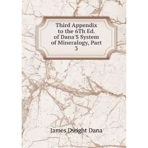   Ed. of DanaS System of Mineralogy, Part 3 James Dwight Dana Books
