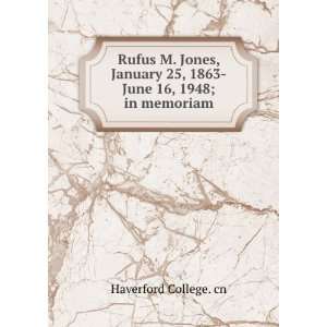  Rufus M. Jones, January 25, 1863 June 16, 1948; in 