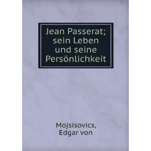 Jean Passerat, sein Leben und seine PersÃ¶nlichkeit