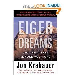 by Jon Krakauer Eiger Dreams Ventures Among Men and Mountains (text 