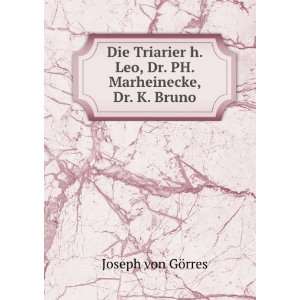   Leo, Dr. P. Marheinecke, Dr. K. Bruno Joseph von GÃ¶rres Books