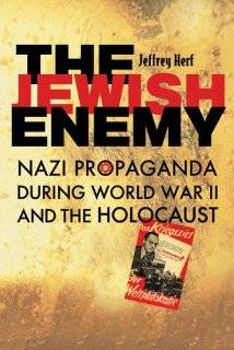 The Jewish Enemy Nazi Propaganda during World War II and the 