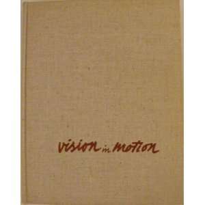  Vision in Motion. Laszlo. MOHOLY NAGY Books