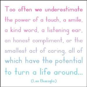  Too Often We Underestimate   Leo Buscaglia , 4x4