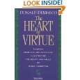 The Heart of Virtue Lessons from Life and Literature Illustrating the 