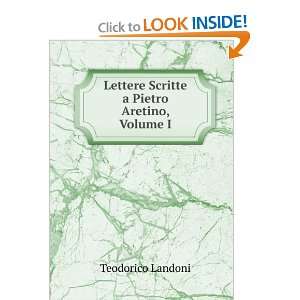  Lettere Scritte a Pietro Aretino, Volume I Teodorico 