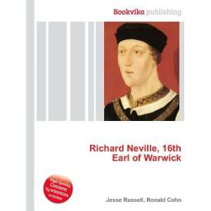  Richard Neville, 16th Earl of Warwick Ronald Cohn Jesse 