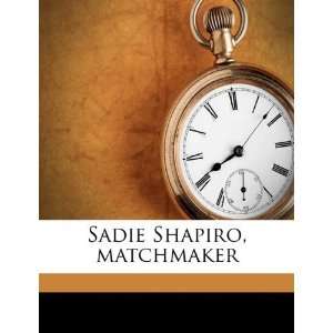  Sadie Shapiro, matchmaker [Paperback] Robert Kimmel Smith 