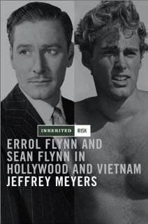Inherited Risk Errol Flynn and Sean Flynn in Hollywood and Vietnam