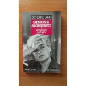 Simone Signoret  Ou La Memoire Partagee