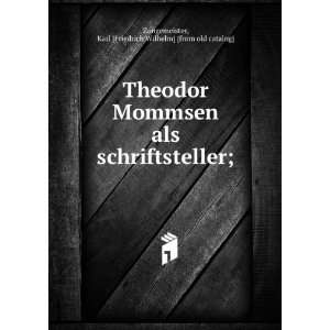  Theodor Mommsen als schriftsteller; Karl [Friedrich 