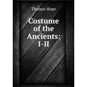  Costume of the Ancients I II Thomas Hope Books