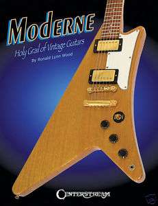 GIBSON MODERNE HOLY GRAIL OF VINTAGE GUITARS NEW BOOK  