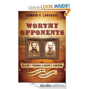  Worthy Opponents William T. Sherman and Joseph E. Johnston 