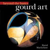 Beyond the Basics Gourd Art (Beyond the Basics (Sterling Publishing))