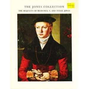  THE JONES COLLECTION THE BEQUESTS OF HERSGHEL V. AND TESSIE JONES 