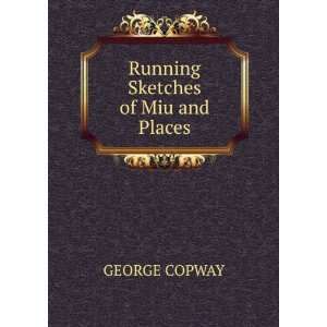 Running Sketches of Miu and Places GEORGE COPWAY  Books