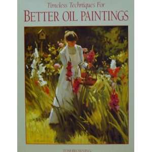    Timeless Techniques for Better Oil Paintings (9780891345138) Books