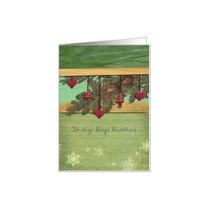  to my Step brother, christmas card, hearts, fir cone, pine 
