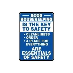 GOOD HOUSEKEEPING IS THE KEY TO SAFETY CLEANLINESS ORDER A PLACE FOR 