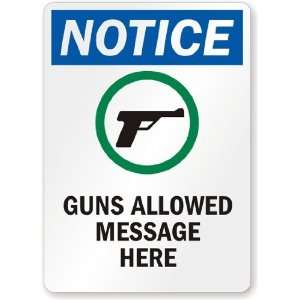  Notice   Guns Allowed Message Here Plastic Sign, 14 x 10 