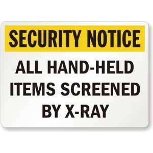  Security Notice All Hand Held Items Screened By X Ray 